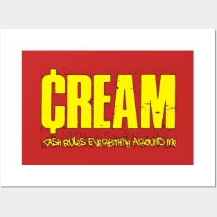 CREAM Cash Rules Everything Around Posters and Art